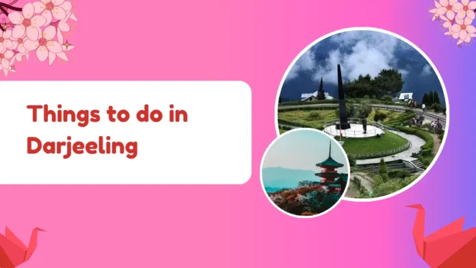 Things to do in Darjeeling