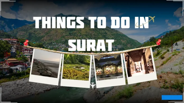 11 Top Places to Visit in Things to do in Surat