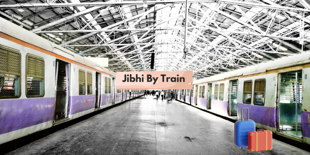 Jibhi By Train 