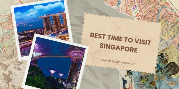 Best Time to Visit Singapore