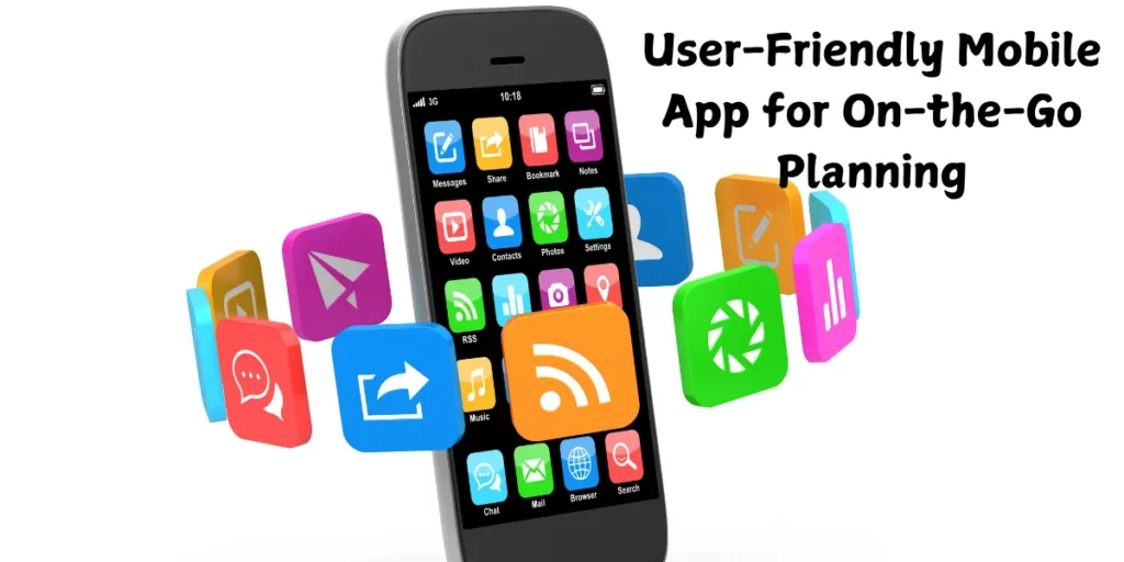 User-Friendly Mobile App for On-the-Go Planning