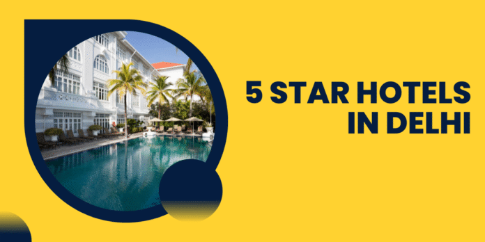 5 star hotels in delhi