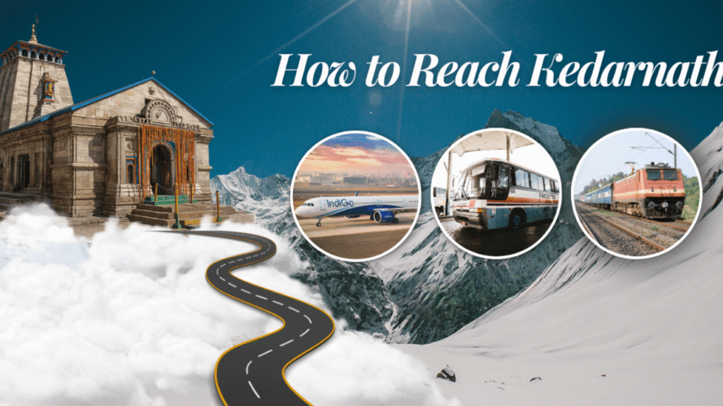 How to Reach Kedarnath