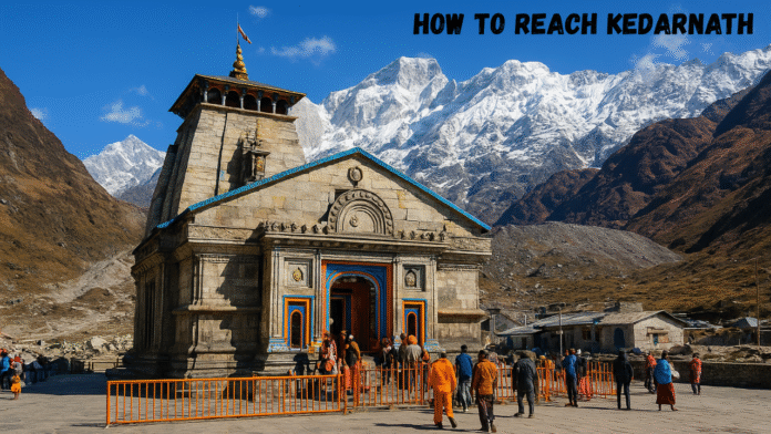 how to reach kedarnath