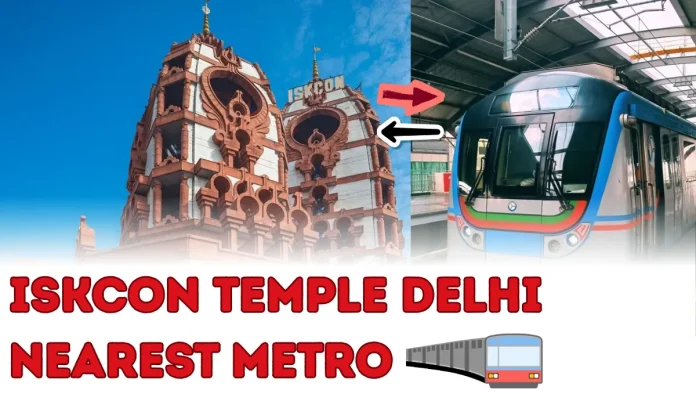 iskcon temple delhi nearest metro