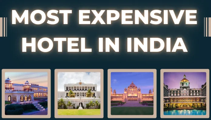 Most Expensive Hotel in India