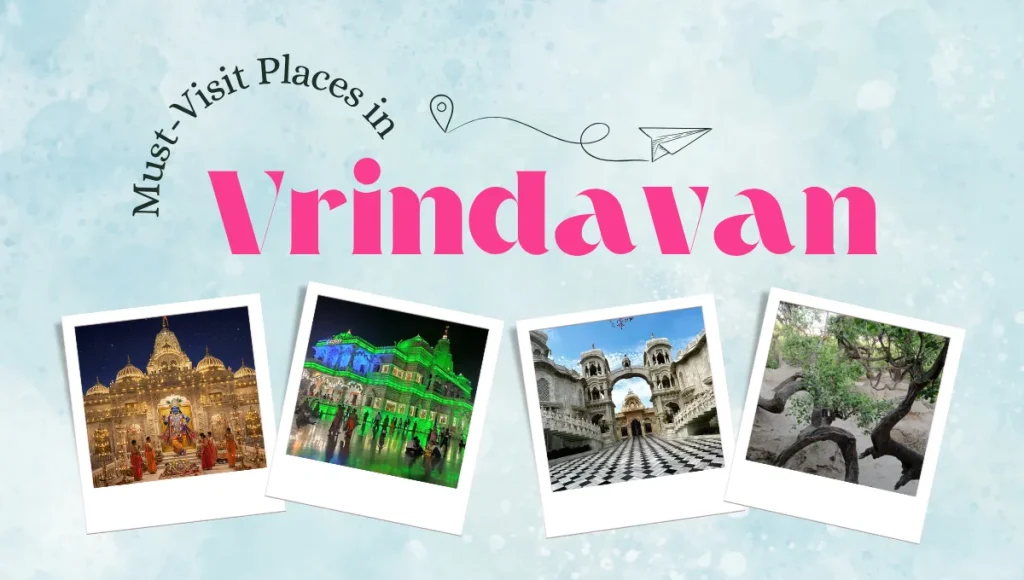 Must-Visit Places in Vrindavan